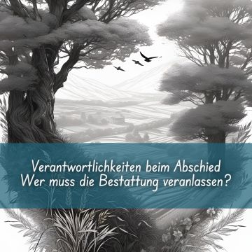 Wer muss die Bestattung veranlassen